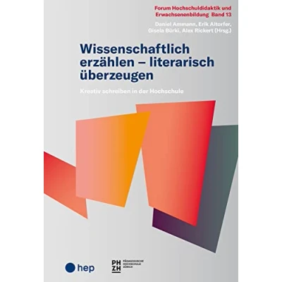 Afbeelding van Wissenschaftlich erzählen literarisch überzeugen: Kreativ schreiben in der Hochschule: 13