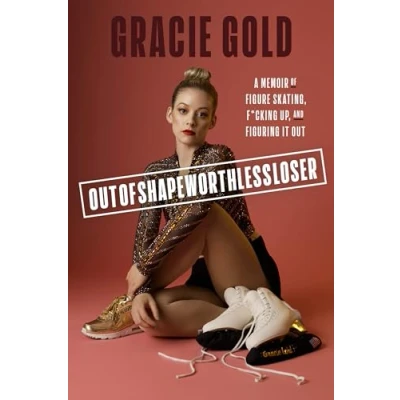 Afbeelding van Outofshapeworthlessloser: A Memoir of Figure Skating, F*cking Up, and Figuring It Out