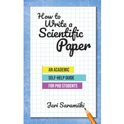 Afbeelding van How to Write a Scientific Paper: An Academic Self Help Guide for PhD Students