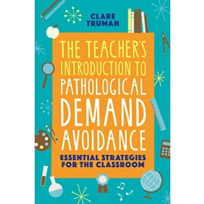 Afbeelding van the Teacher&#039;s Introduction to Pathological Demand Avoidance: Essential Strategies for Classroom