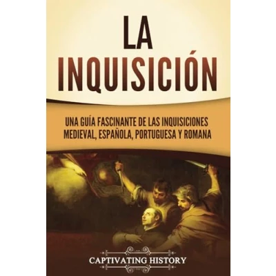 Afbeelding van La Inquisición: Una guía fascinante de las Inquisiciones medieval, española, portuguesa y romana