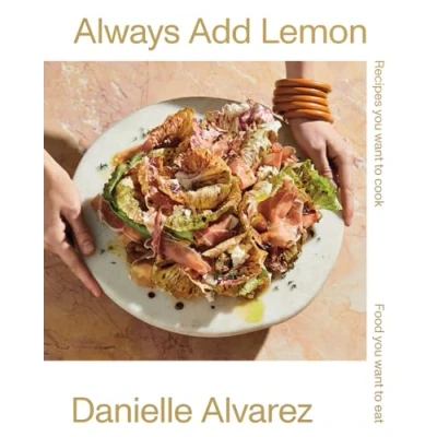 Afbeelding van Always Add Lemon: Recipes You Want to Cook Food Eat