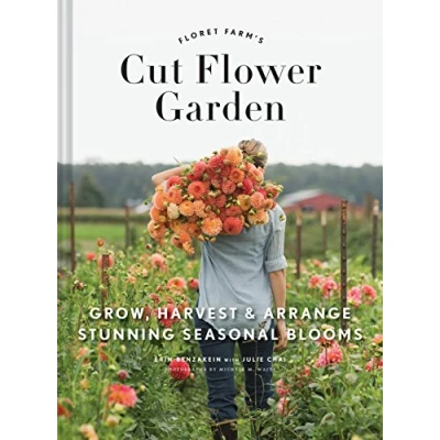 Afbeelding van Floret farm&#039;s cut flower garden: grow, harvest &amp; arrange stunning seasonal blooms