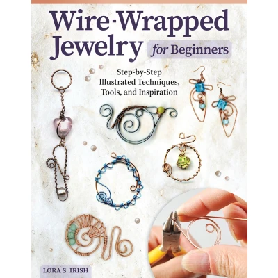 Afbeelding van Wire Wrapped Jewelry for Beginners: Step by Illustrated Techniques, Tools, and Inspiration