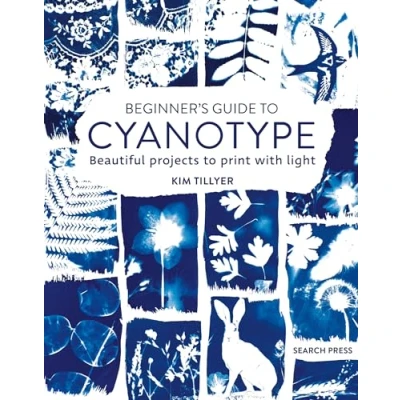 Afbeelding van Beginner’s Guide to Cyanotype: Beautiful Projects Print with Light