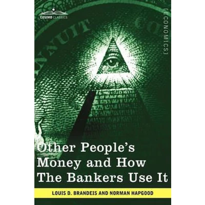 Afbeelding van Other People&#039;s Money and How The Bankers Use It