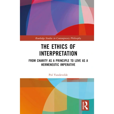 Afbeelding van The Ethics of Interpretation: From Charity as a Principle to Love Hermeneutic Imperative