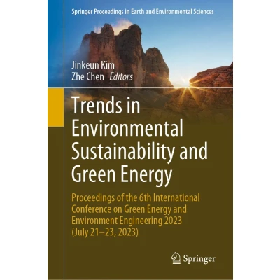Afbeelding van Trends in Environmental Sustainability and Green Energy: Proceedings of the 6th International Conference on Energy Environment Engineering 2023 (July 21 23, 2023)