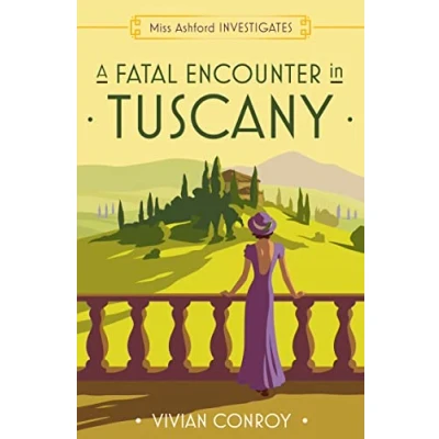 Afbeelding van A Fatal Encounter in Tuscany: Miss Ashford Investigates 3: Book 3