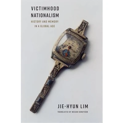 Afbeelding van Victimhood Nationalism: History and Memory in a Global Age
