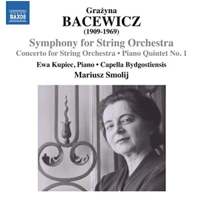 Afbeelding van Ewa Kupiec, Capella Bydgostiensis Chamber Orchestra, Mariusz Smolij Bacewicz: Concerto For String Symphony Orchestra (CD)