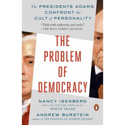 Afbeelding van the Problem of Democracy: Presidents Adams Confront Cult Personality