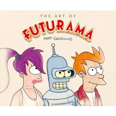 Afbeelding van The Art of Futurama: A Visual History Matt Groening’s Cult Classic Animated Series