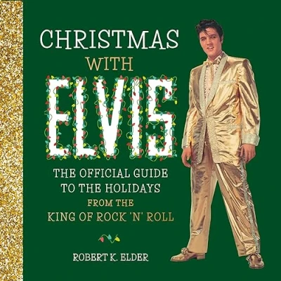 Afbeelding van Christmas with Elvis: the Official Guide to Holidays from King of Rock &#039;n&#039; Roll