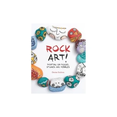 Afbeelding van Rock Art!: Painting on Rocks, Stones and Pebbles