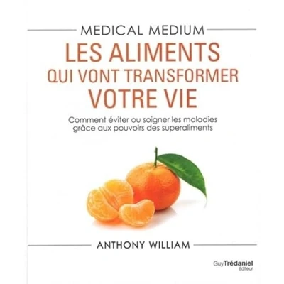 Afbeelding van Medical medium Les aliments qui vont transformer votre vie