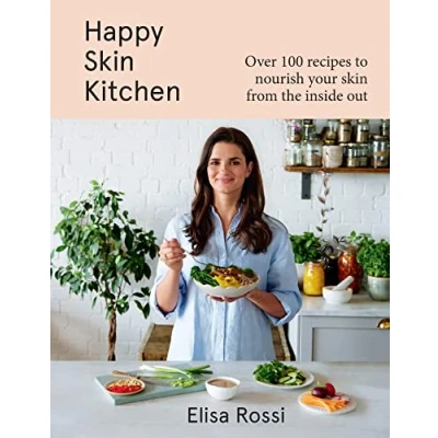 Afbeelding van Happy Skin Kitchen: Over 100 Recipes to Nourish Your from the Inside out