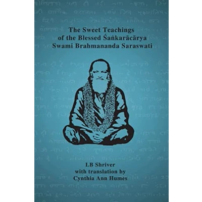 Afbeelding van the Sweet Teachings of Blessed Sankaracarya Swami Brahmananda Saraswati