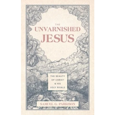 Afbeelding van The Unvarnished Jesus