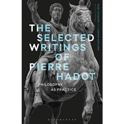 Afbeelding van The Selected Writings of Pierre Hadot: Philosophy as Practice