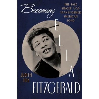 Afbeelding van Becoming Ella Fitzgerald: The Jazz Singer Who Transformed American Song