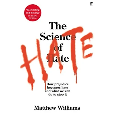 Afbeelding van The Science of Hate: How prejudice becomes hate and what we can do to stop it