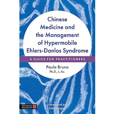 Afbeelding van Chinese Medicine and the Management of Hypermobile Ehlers Danlos Syndrome: A Guide for Practitioners