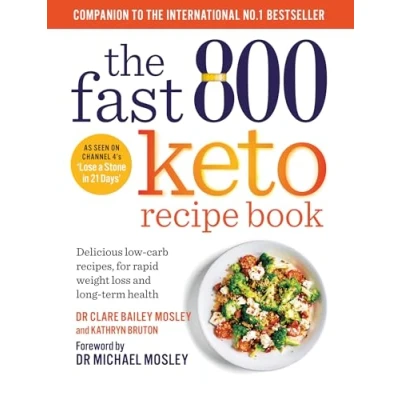 Afbeelding van The Fast 800 Keto Recipe Book: Delicious low carb recipes, for rapid weight loss and long term health
