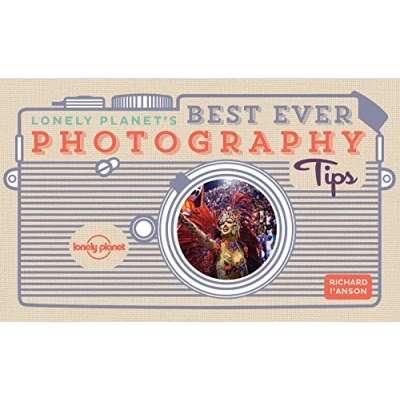 Afbeelding van Lonely Planet&#039;s Best Ever Photography Tips 2ed Anglais: Sharpen your skills and pictures