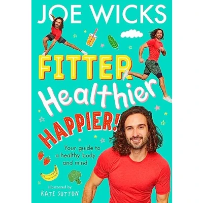 Afbeelding van Fitter, Healthier, Happier!: Your Guide to a Healthy Body and Mind