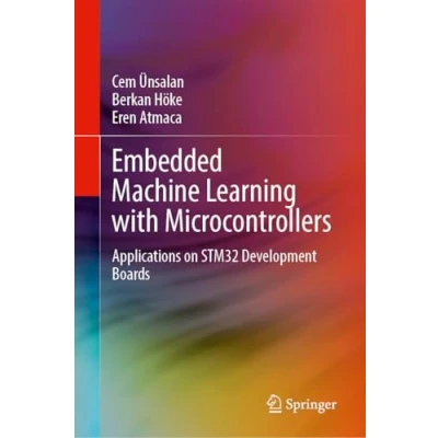 Afbeelding van Embedded Machine Learning with Microcontrollers: Applications on STM32 Development Boards