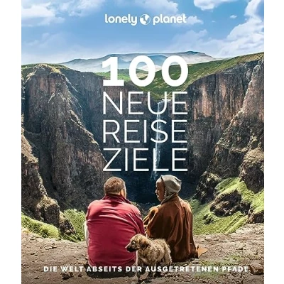 Afbeelding van LONELY PLANET Bildband 100 neue Reiseziele: Die Welt abseits der ausgetretenen Pfade