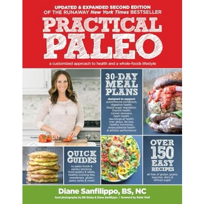 Afbeelding van Practical Paleo, 2nd Edition (Updated and Expanded): a Customized Approach to Health Whole Foods Lifestyle