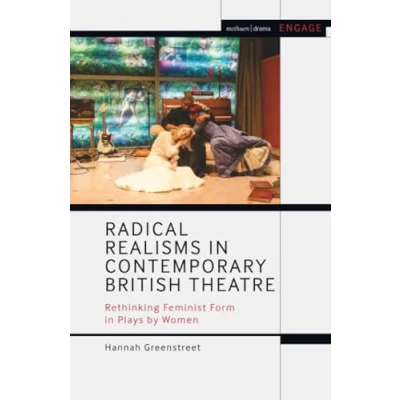 Afbeelding van Methuen Drama Engage Radical Realisms in Contemporary British Theatre