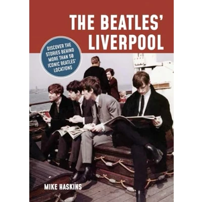 Afbeelding van the Beatles&#039; Liverpool: Discover Stories Behind More Than 50 Iconic Locations