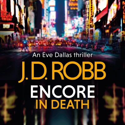 Afbeelding van Encore in Death: An Eve Dallas thriller (In Death 56)
