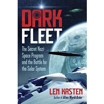 Afbeelding van Dark Fleet: the Secret Nazi Space Program and Battle for Solar System