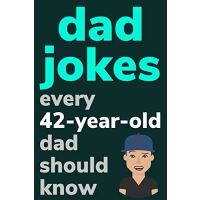 Afbeelding van Dad Jokes Every 42 Year Old Should Know: Plus Bonus Try Not To Laugh Game