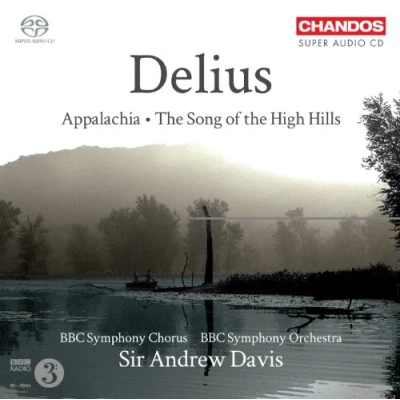 Afbeelding van BBC Symphony Chorus, Orchestra, Sir Andrew Davis Delius: Appalachia/The Song Of The High Hills (Super Audio CD)