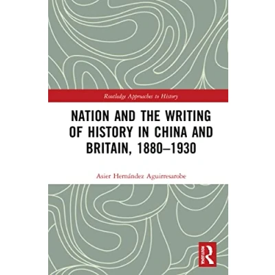 Afbeelding van Nation and the Writing of History in China Britain, 18801930