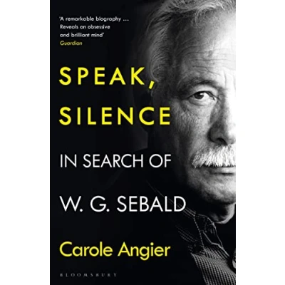 Afbeelding van Speak, Silence: In Search of W.G. Sebald