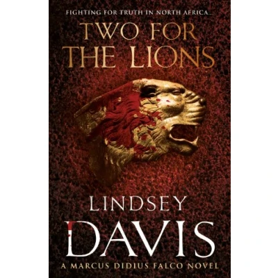 Afbeelding van Two For the Lions: (Marco Didius Falco: book X): another gripping foray into crime and corruption of Ancient Rome from bestselling author Lindsey Davis