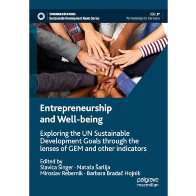 Afbeelding van Entrepreneurship and Well being: Exploring the UN Sustainable Development Goals through lenses of GEM other indicators