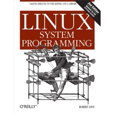 Afbeelding van Linux System Programming: Talking Directly to the Kernel and C Library