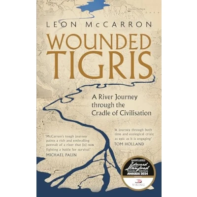 Afbeelding van Wounded Tigris: A River Journey through the Cradle of Civilisation