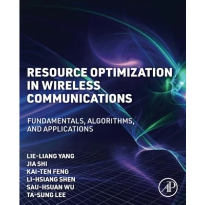 Afbeelding van Resource Optimization in Wireless Communications: Fundamentals, Algorithms and Applications