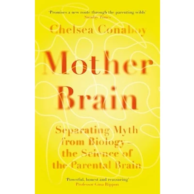 Afbeelding van Mother Brain: Separating Myth from Biology the Science of Parental Brain