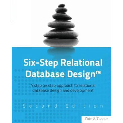 Afbeelding van Six step relational database Design(TM): A by approach to design and development Second Edition