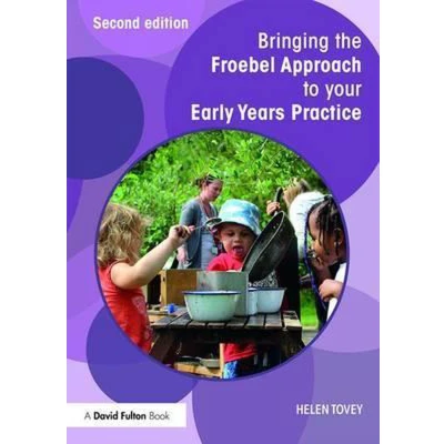 Afbeelding van Bringing the Froebel Approach to Your Early Years Practice
