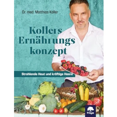 Afbeelding van Kollers Ernährungskonzept: Strahlende Haut und kräftige Haare